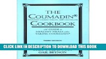 Ebook The Coumadin Cookbook: A Complete Guide to Healthy Meals When Taking Coumadin Free Read