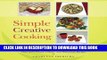 Ebook Simple Creative Cooking: Dishing Up Delicious Free Read
