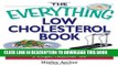 Ebook The Everything Low Cholesterol Book: Reduce Your Risks And Ensure A Longer, Healthier Life