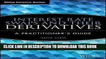 Best Seller Interest Rate Swaps and Their Derivatives: A Practitioner s Guide Free Read