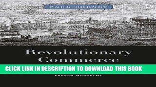 Best Seller Revolutionary Commerce: Globalization and the French Monarchy (Harvard Historical