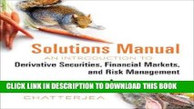 Best Seller Solutions Manual: for: An Introduction to Derivative Securities, Financial Markets,