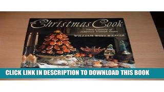 Best Seller The Christmas Cook: Three Centuries of American Yuletide Sweets Free Read