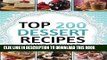 Best Seller Dessert Cookbook - Top 200 Dessert Recipes: (Delicious and Healthy Recipes for Any