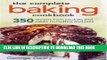 Best Seller The Complete Baking Cookbook: 350 Recipes from Cookies and Cakes to Muffins and Pies