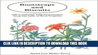 Best Seller Bootstraps and Biscuits: 300 Wonderful Wild Food Recipes from the Hills of West
