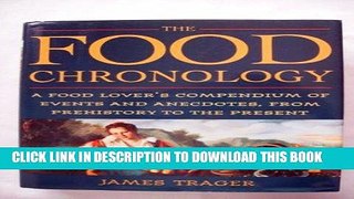 Best Seller The Food Chronology: A Food Lover s Compendium of Events and Anecdotes, from Pre Free