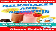Best Seller Top 100 Amazing Recipes Milkshakes and Smoothie BW Free Read