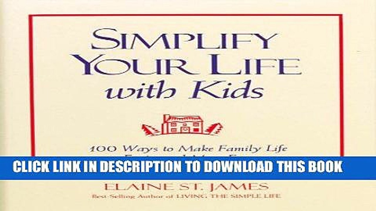 [PDF] Epub Simplify Your Life with Kids: 100 Ways to Make Family Life Easier and More Fun Full