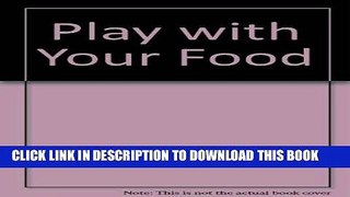 Ebook Play with Your Food Free Read