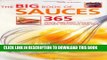 Best Seller The Big Book of Sauces: 365 Quick and Easy Sauces, Salsas, Dressings and Dips Free