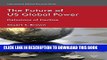 Best Seller The Future of US Global Power: Delusions of Decline (International Political Economy