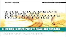 Ebook The Trader s Guide to Key Economic Indicators Free Read