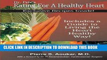 Best Seller Dr. Pete s Eating for a Healthy Heart Free Read