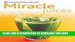 Ebook Miracle Juices: Over 40 Juices for a Healthy Life (Pyramid Paperbacks) Free Read