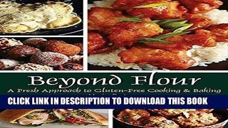 Ebook Beyond Flour: A Fresh Approach to Gluten-free Cooking and Baking Free Read