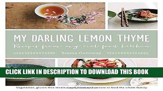 Ebook My Darling Lemon Thyme: Recipes from My Real Food Kitchen: Vegetarian, gluten-free meals,