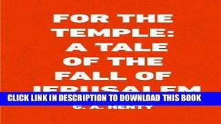 [PDF] For the Temple: A Tale of the Fall of Jerusalem Full Collection