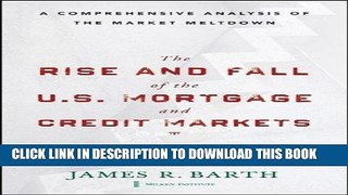 Ebook The Rise and Fall of the US Mortgage and Credit Markets: A Comprehensive Analysis of the