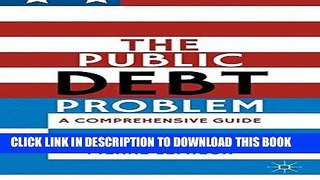 Ebook The Public Debt Problem: A Comprehensive Guide Free Read