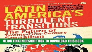 Ebook Latin America s Turbulent Transitions: The Future of Twenty-First Century Socialism Free