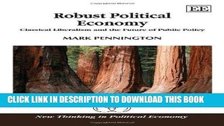 Best Seller Robust Political Economy: Classical Liberalism and the Future of Public Policy (New