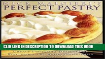 Best Seller Nick Malgieri s Perfect Pastry: Create Fantastic Desserts by Mastering the Basic