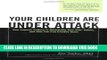 [PDF] Your Children Are Under Attack: How Popular Culture Is Destroying Your Kids  Values, and How