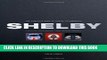 Read Now The Complete Book of Shelby Automobiles: Cobras, Mustangs, and Super Snakes Download Book
