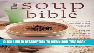 Ebook The Soup Bible. All the soups you will ever need in one inspirational collection. Free Read