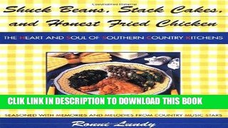 Best Seller Shuck Beans, Stack Cakes, and Honest Fried Chicken: The Heart and Soul of Southern