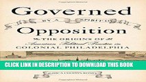 Ebook Governed by a Spirit of Opposition: The Origins of American Political Practice in Colonial