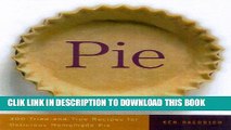 Ebook Pie: 300 Tried-and-True Recipes for Delicious Homemade Pie Free Read