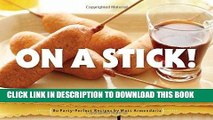 Best Seller On a Stick!: 80 Party-Perfect Recipes Free Read