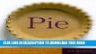 Best Seller Pie: 300 Tried-and-True Recipes for Delicious Homemade Pie Free Read