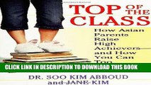 [PDF] Top of the Class: How Asian Parents Raise High Achievers--and How You Can Too Popular