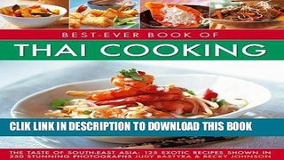 Ebook Best-Ever Book of Thai Cooking: The Taste Of South-East Asia: 125 Exotic Recipes Shown In
