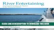 Best Seller River Entertaining - Food and Drink Ideas for Boaters in the Thousand Islands Free Read