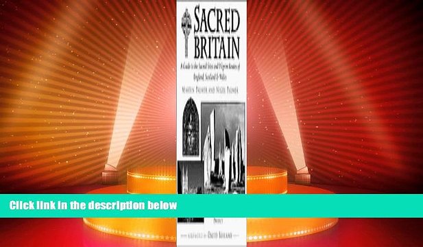 Buy NOW Sacred Britain: A Guide to the Sacred Sites and Pilgrim Routes of England, Scotland and