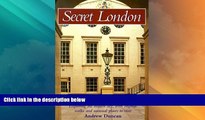 Deals in Books  Secret London:  Exploring the Hidden City, with Original Walks and Unusual Places