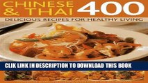 Best Seller Chinese and Thai 400: Delicious Recipes for Healthy Living: Tempting, Spicy And