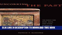 Best Seller Uncorking the Past: The Quest for Wine, Beer, and Other Alcoholic Beverages Free