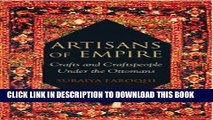 Ebook Artisans of Empire: Crafts and Craftspeople Under the Ottomans (Library of Ottoman Studies)