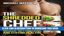 Ebook The Shredded Chef: 120 Recipes for Building Muscle, Getting Lean, and Staying Healthy