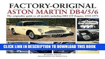 Read Now Factory-Original Aston Martin DB4/5/6: The originality guide to all models including DB4