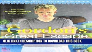 Best Seller Gordon Ramsay s Great Escape: 100 Recipes Inspired by Asia Free Read