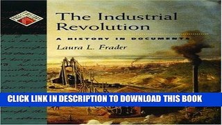 Ebook The Industrial Revolution: A History in Documents: 1st (First) Edition Free Read