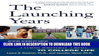 [PDF] The Launching Years: Strategies for Parenting from Senior Year to College Life Popular