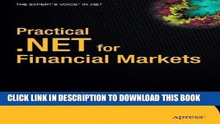 Ebook Practical .NET for Financial Markets (Expert s Voice in .NET) Free Read