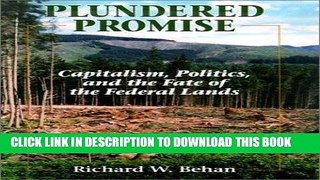 Best Seller Plundered Promise: Capitalism Politics and the Fate of the Federal Lands: 1st (First)